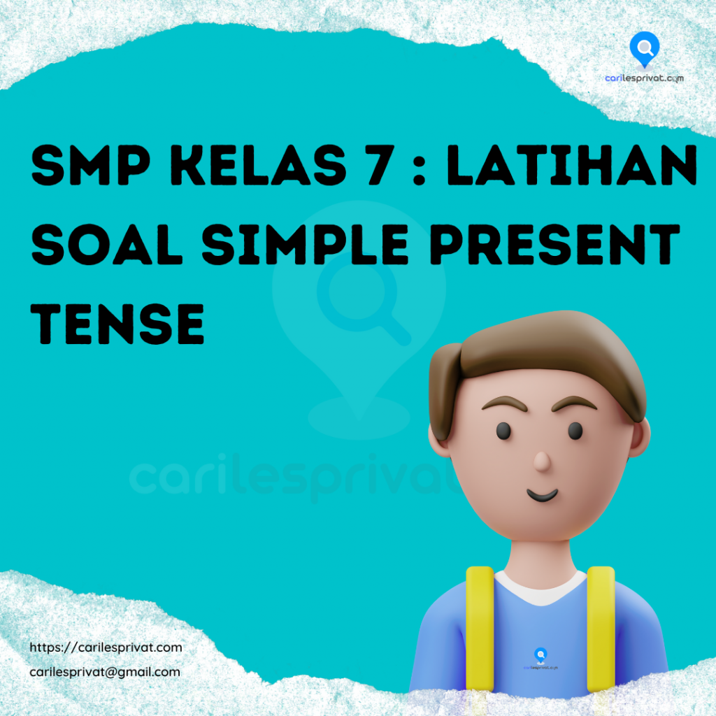 SMP KELAS 7 : Latihan Soal Simple Present Tense